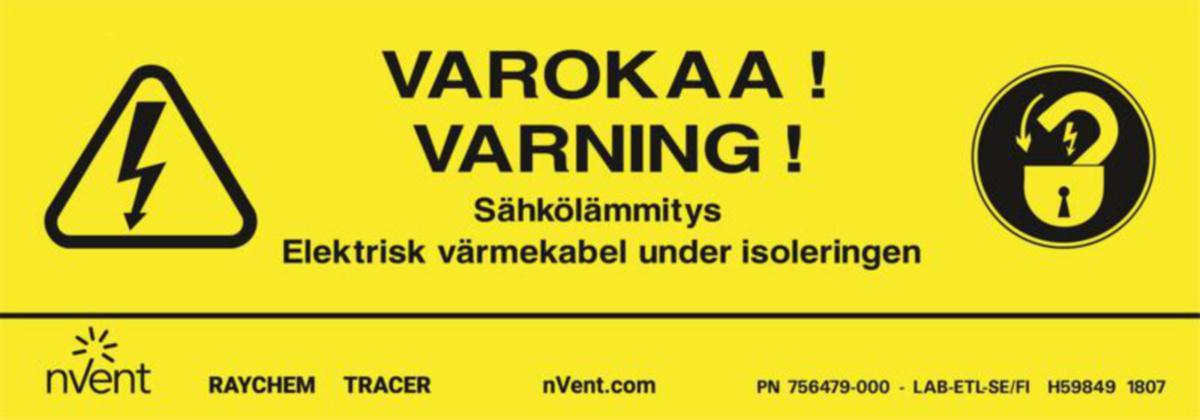 Varningstape, Raychem - VARNINGTEJP RAYCHEM LAB-ETL-SF SÄHKÖLÄMMITYS